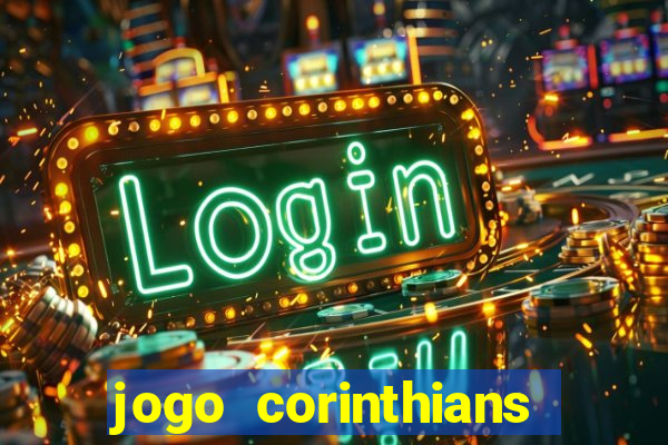 jogo corinthians hoje futemax